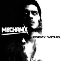 Mechanix (BAN) : Enemy Within
